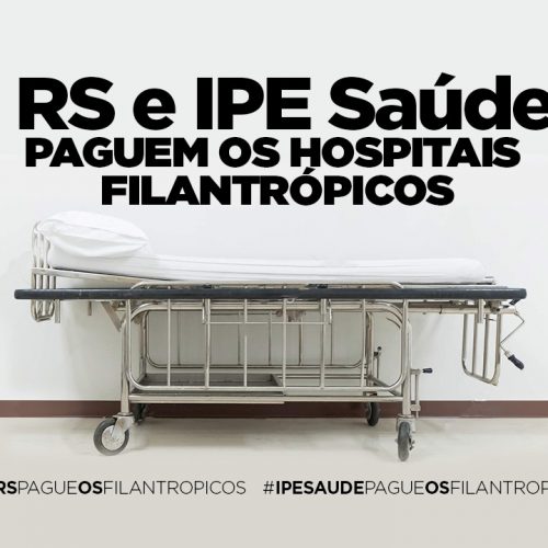 Governo do Estado e Ipe Saúde devem R$ 341 milhões aos Hospitais Filantrópicos Gaúchos