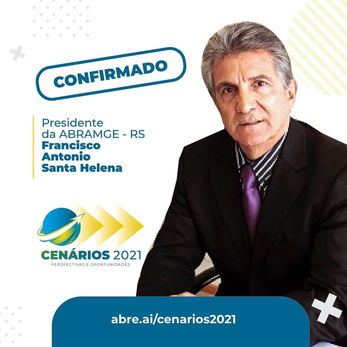 Presença Confirmada Cenários 2021: Francisco Santa Helena Presidente da Abramge/RS