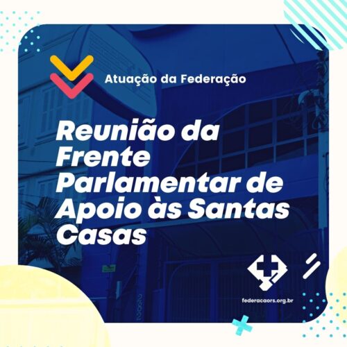 Reunião da Frente Parlamentar de Apoio às Santas Casas
