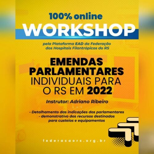Workshop: Emendas Parlamentares Individuais para o RS em 2022