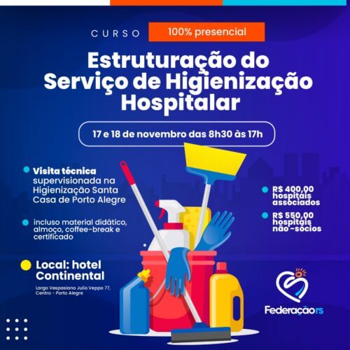 CURSO DA FEDERAÇÃO RS – 100% PRESENCIAL: ESTRUTURAÇÃO NO SERVIÇO DE HIGIENIZAÇÃO HOSPITALAR