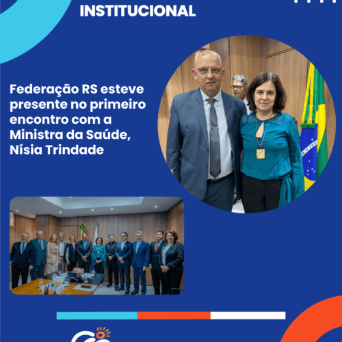 FEDERAÇÃO RS PARTICIPA DE ENCONTRO COM A MINISTRA DA SAÚDE, NÍSIA TRINDADE