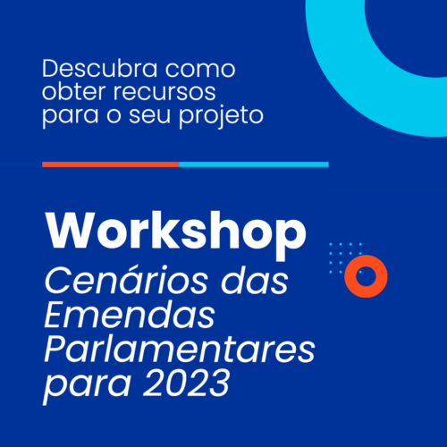 FEDERAÇÃO RS PROMOVE WORKSHOP: CENÁRIOS DAS EMENDAS PARLAMENTARES PARA 2023