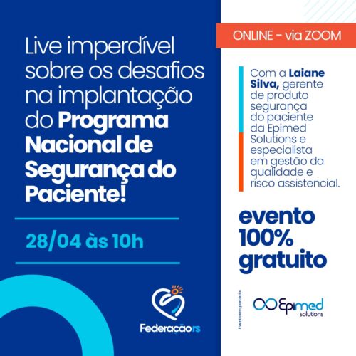 LIVE GRATUITA – EPIMED E FEDERAÇÃO: DESAFIOS NA IMPLANTAÇÃO DO PROGRAMA NACIONAL DE SEGURANÇA DO PACIENTE