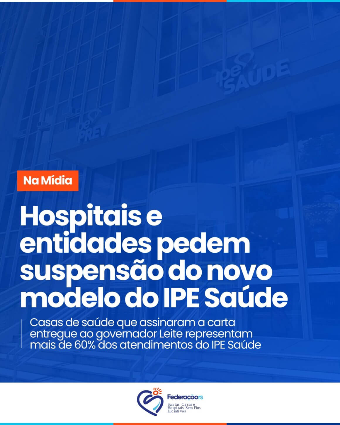 FEDERAÇÃO RS, FEHOSUL E HOSPITAIS ESTRATÉGICOS PEDEM AO GOVERNADOR A SUSPENSÃO DO NOVO MODELO DE REMUNERAÇÃO DO IPE